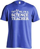 Trust Me I'm a Science Teacher T-Shirt
