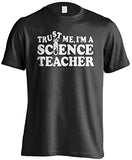 Trust Me I'm a Science Teacher T-Shirt