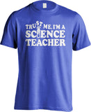 Trust Me I'm a Science Teacher T-Shirt