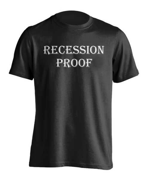 Recession Proof T-Shirt Hustle Mindset Tee