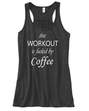 This Workout is Fueled by Coffee Racerback Tank Top