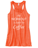 This Workout is Fueled by Coffee Racerback Tank Top