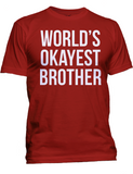 Worlds Okayest Brother Sibling Humor T-Shirt